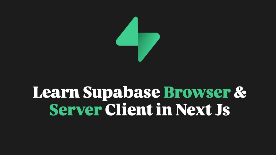Supabase Server vs. Browser Client: Best Use Cases in Next.js