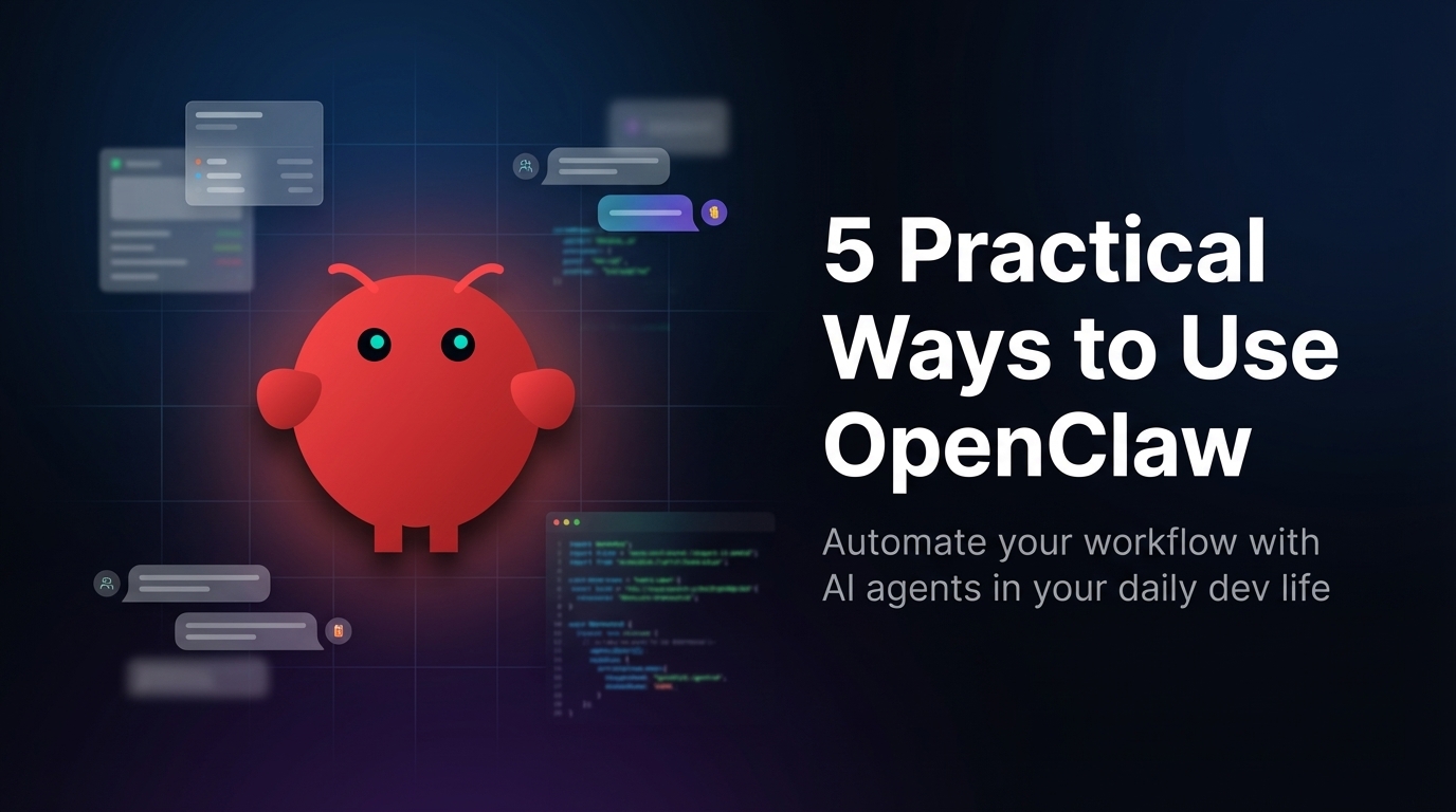 5 Practical Ways I Use OpenClaw in My Daily Workflow (Real Use Cases)